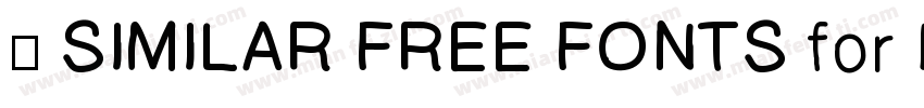 名 SIMILAR FREE FONTS for Hegante Bl字体转换